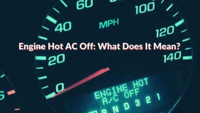 Engine Hot AC Off: What Does It Mean?